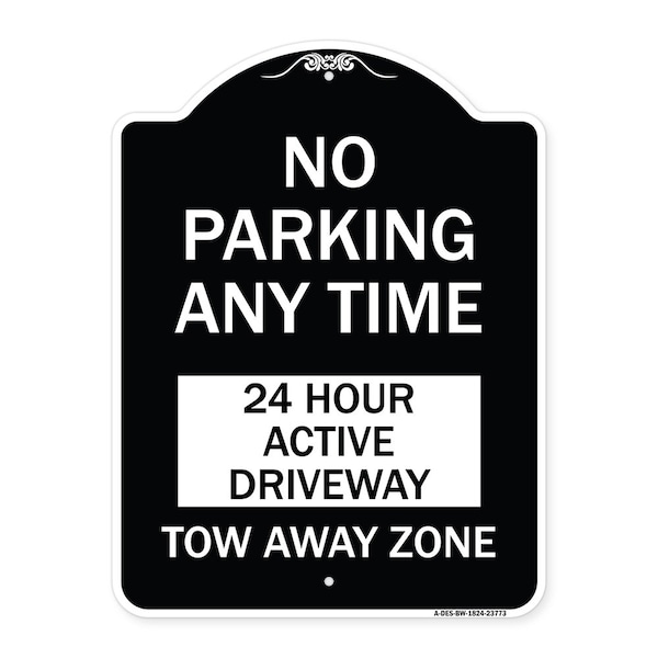 Signmission No Parking Anytime 24 Hour Active Driveway Tow Away Zone Heavy-Gauge Alum, 24" x 18", BW-1824-23773 A-DES-BW-1824-23773 - main